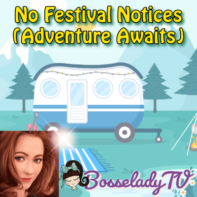 No Festival Notices (Adventure Awaits)